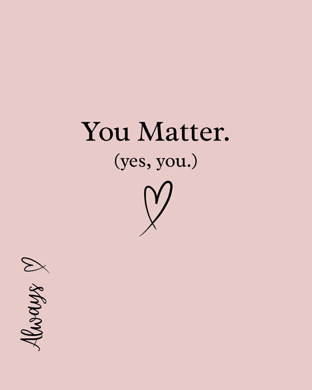 You Matter, (yes, you). printed Hoodie