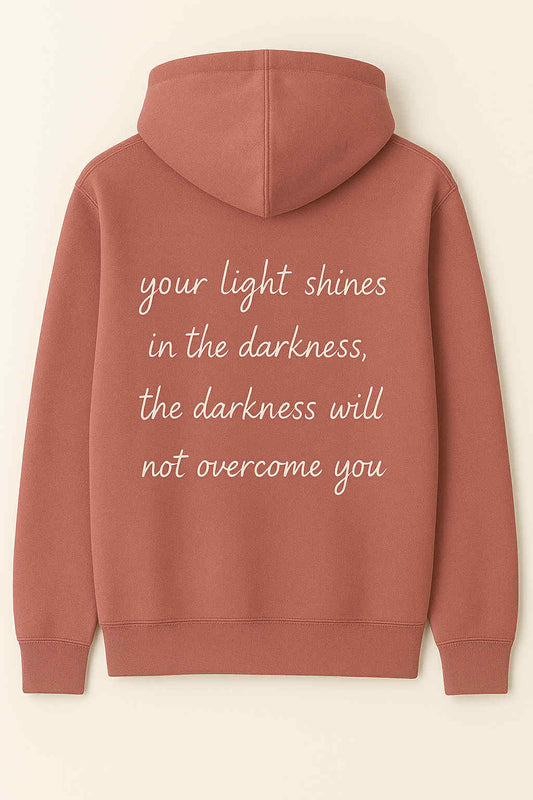 Your Light Shines In The Darkness printed Hoodie